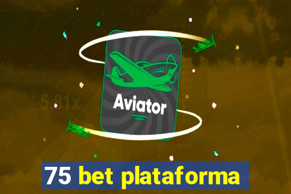 75 bet plataforma